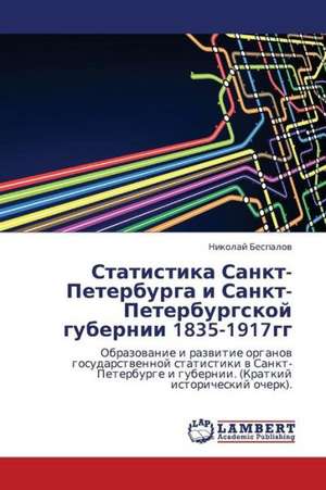 Statistika Sankt-Peterburga i Sankt-Peterburgskoy gubernii 1835-1917gg de Bespalov Nikolay