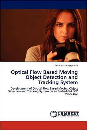 Optical Flow Based Moving Object Detection and Tracking System de Manjunath Basavaiah