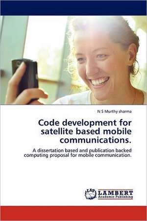 Code development for satellite based mobile communications. de N S Murthy sharma