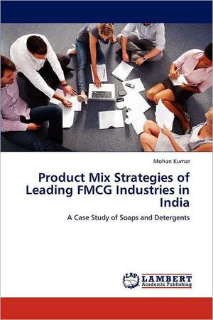 Product Mix Strategies of Leading FMCG Industries in India de Mohan Kumar