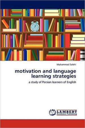 motivation and language learning strategies de Mohammad Salehi