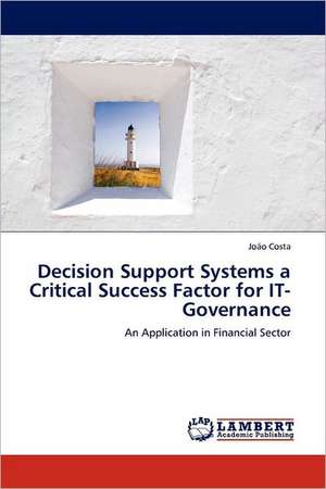 Decision Support Systems a Critical Success Factor for IT-Governance de João Costa