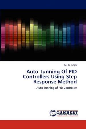 Auto Tunning Of PID Controllers Using Step Response Method de Kavita Singh