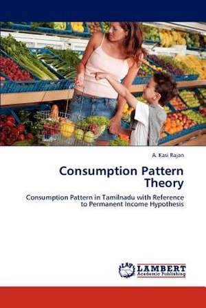 Consumption Pattern Theory de A. Kasi Rajan