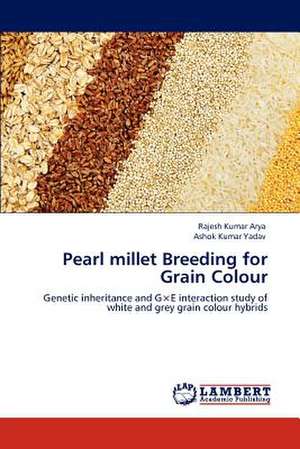 Pearl millet Breeding for Grain Colour de Rajesh Kumar Arya