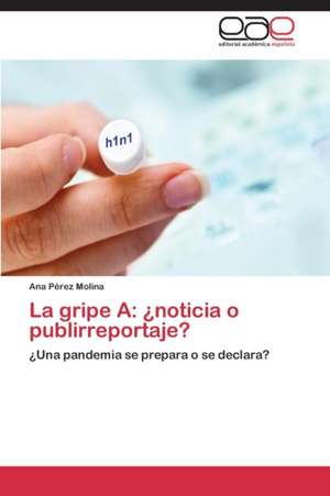 La gripe A: ¿noticia o publirreportaje? de Ana Pérez Molina