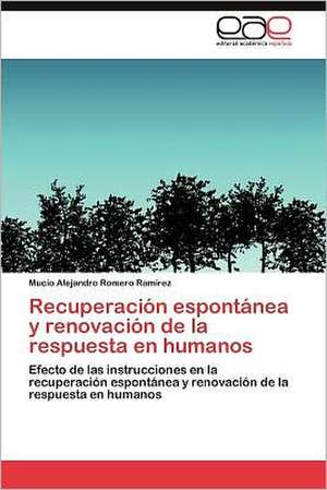 Recuperacion Espontanea y Renovacion de La Respuesta En Humanos: Una Vision Critica Desde La Psicologia de Mucio Alejandro Romero Ramírez