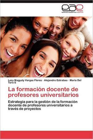 La Formacion Docente de Profesores Universitarios