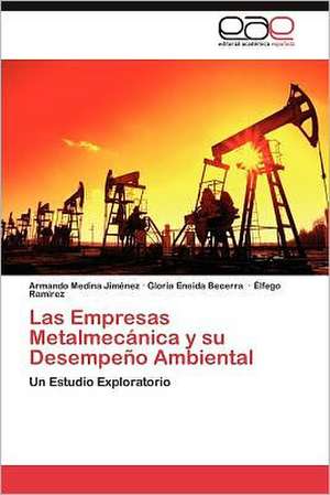 Las Empresas Metalmecanica y Su Desempeno Ambiental