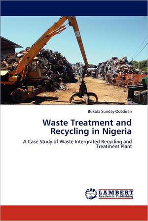 Waste Treatment and Recycling in Nigeria de Bukola Sunday Odediran