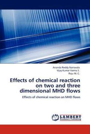 Effects of chemical reaction on two and three dimensional MHD flows de Ananda Reddy Narravula