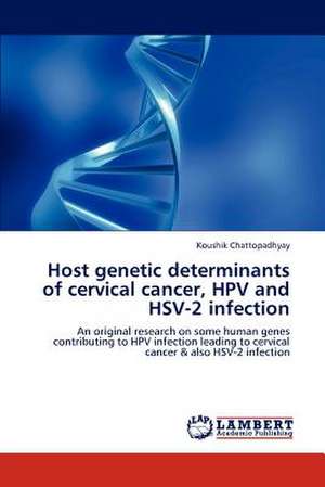 Host genetic determinants of cervical cancer, HPV and HSV-2 infection de Koushik Chattopadhyay