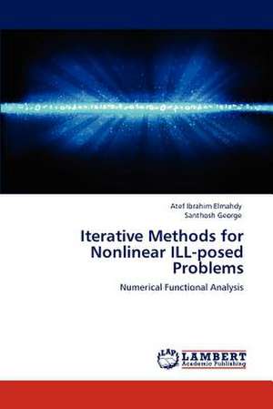 Iterative Methods for Nonlinear ILL-posed Problems de Atef Ibrahim Elmahdy