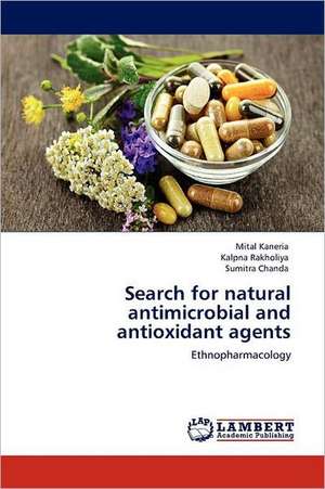 Search for natural antimicrobial and antioxidant agents de Mital Kaneria