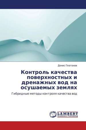 Kontrol' kachestva poverkhnostnykh i drenazhnykh vod na osushaemykh zemlyakh de Platonov Denis