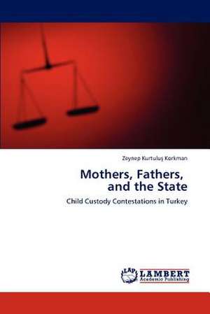 Mothers, Fathers, and the State de Zeynep Kurtuluş Korkman