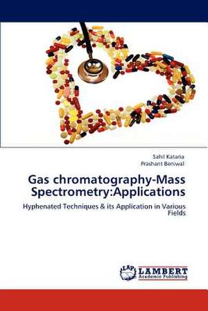 Gas chromatography-Mass Spectrometry: Applications de Sahil Kataria