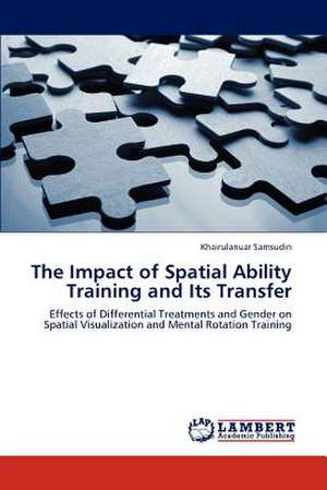 The Impact of Spatial Ability Training and Its Transfer de Khairulanuar Samsudin