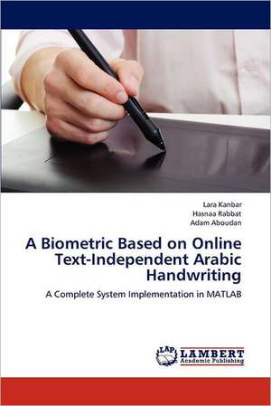 A Biometric Based on Online Text-Independent Arabic Handwriting de Lara Kanbar