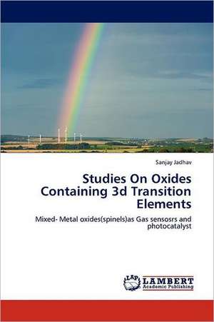 Studies On Oxides Containing 3d Transition Elements de Sanjay Jadhav