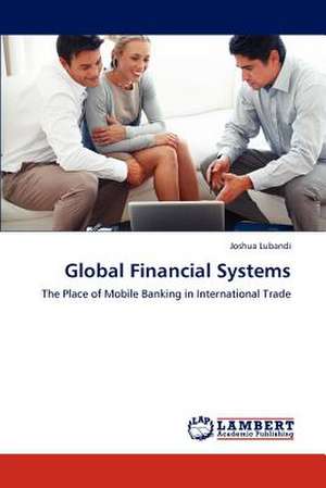 Global Financial Systems de Joshua Lubandi