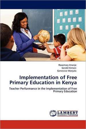 Implementation of Free Primary Education in Kenya de Rosemary Imonje