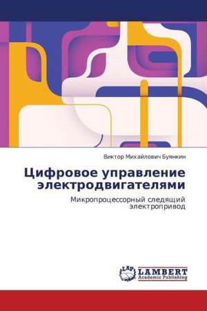 Tsifrovoe upravlenie elektrodvigatelyami de Buyankin Viktor Mikhaylovich