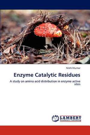 Enzyme Catalytic Residues de Nikhil Kumar