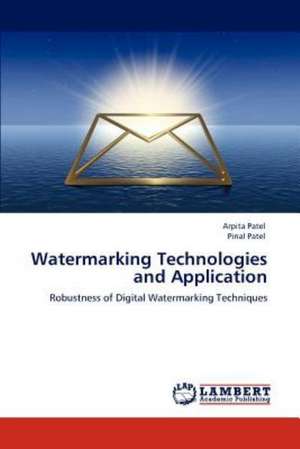 Watermarking Technologies and Application de Arpita Patel