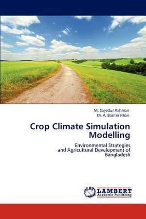 Crop Climate Simulation Modelling de M. Sayedur Rahman