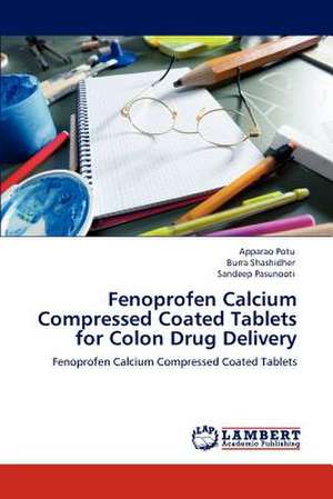 Fenoprofen Calcium Compressed Coated Tablets for Colon Drug Delivery de Apparao Potu