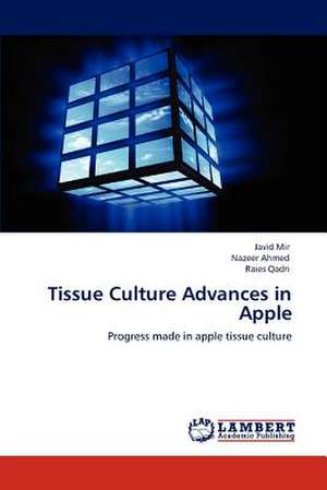 Tissue Culture Advances in Apple de Javid Mir