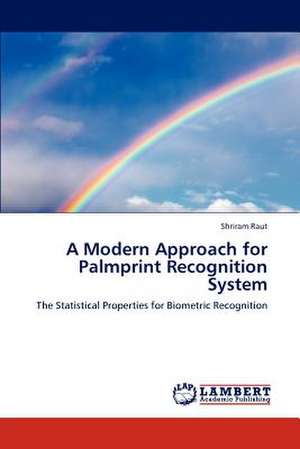 A Modern Approach for Palmprint Recognition System de Shriram Raut