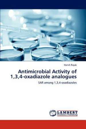 Antimicrobial Activity of 1,3,4-oxadiazole analogues de Harish Rajak