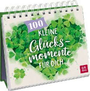 100 kleine Glücksmomente für dich de Groh Verlag