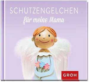 Schutzengelchen für meine Mama de Joachim Groh