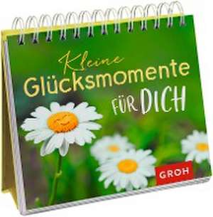 Kleine Glücksmomente für dich de Groh Verlag