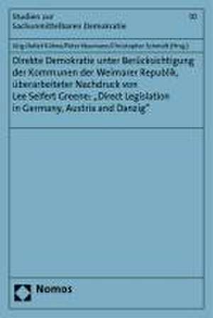 Direkte Demokratie unter Berücksichtigung der Kommunen der Weimarer Republik de Jörg-Detlef Kühne