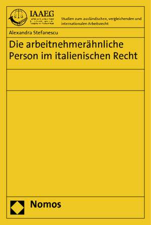 Die arbeitnehmerähnliche Person im italienischen Recht de Alexandra Stefanescu