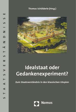 Idealstaat oder Gedankenexperiment? de Thomas Schölderle