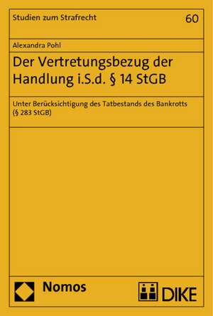 Der Vertretungsbezug Der Handlung I.S.D. 14 Stgb: Unter Berucksichtigung Des Tatbestands Des Bankrotts ( 283 Stgb) de Alexandra Pohl