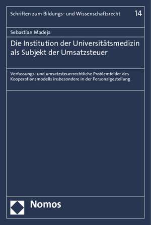 Die Institution der Universitätsmedizin als Subjekt der Umsatzsteuer de Sebastian Madeja