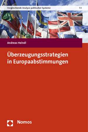 Überzeugungsstrategien in Europaabstimmungen de Andreas Heindl