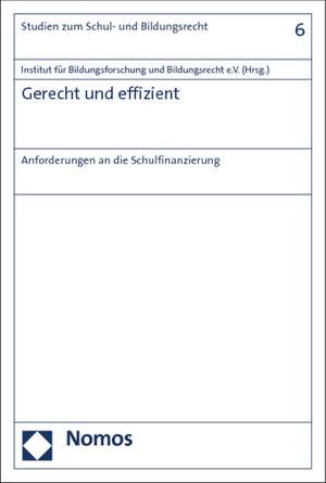 Gerecht und effizient de Institut für Bildungsforschung und Bildungsrecht e. V.