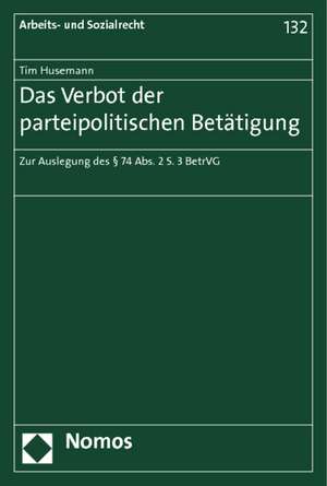 Das Verbot der parteipolitischen Betätigung de Tim Husemann