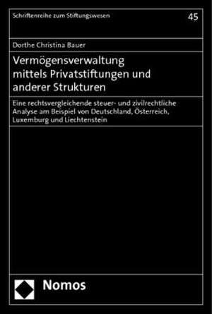 Vermögensverwaltung mittels Privatstiftungen und anderer Strukturen de Dorthe Christina Bauer