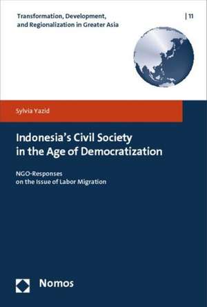 Indonesia's Civil Society in the Age of Democratization de Sylvia Yazid