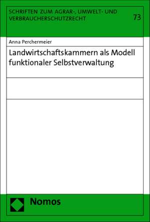 Landwirtschaftskammern als Modell funktionaler Selbstverwaltung de Anna Perchermeier