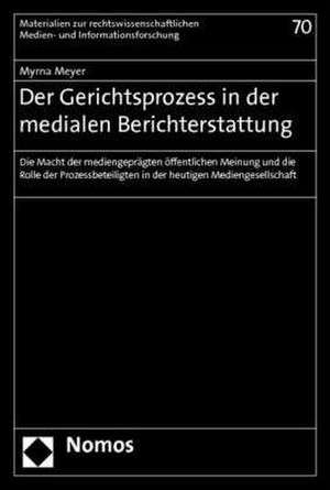 Der Gerichtsprozess in der medialen Berichterstattung de Myrna Meyer