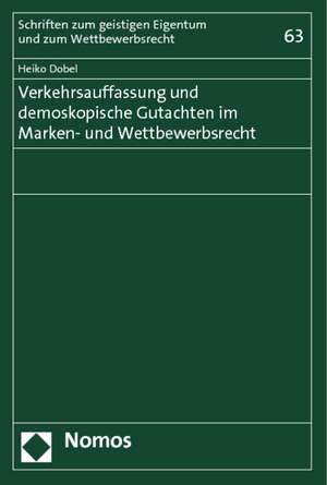 Verkehrsauffassung und demoskopische Gutachten im Marken- und Wettbewerbsrecht de Heiko Dobel